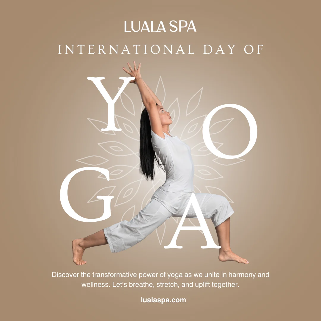 Celebrate International Yoga Day with a Twist at Luala Spa - Let's Bend and Relax!